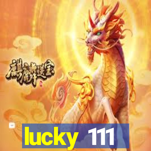 lucky 111